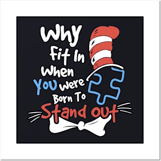 Why Fit In When You Were Born To Stand Out Autism Posters and Art